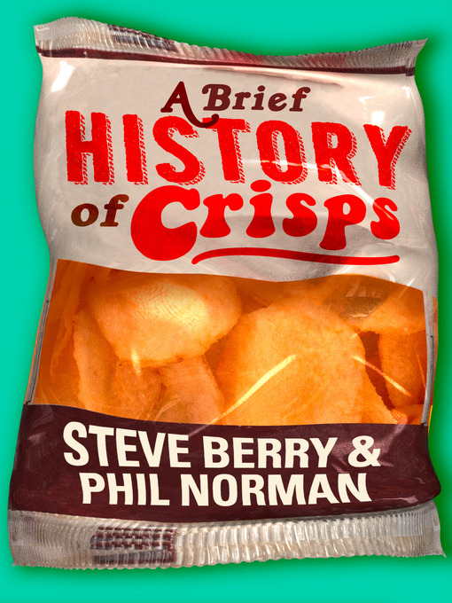 Title details for A Brief History of Crisps by Steve Berry - Available